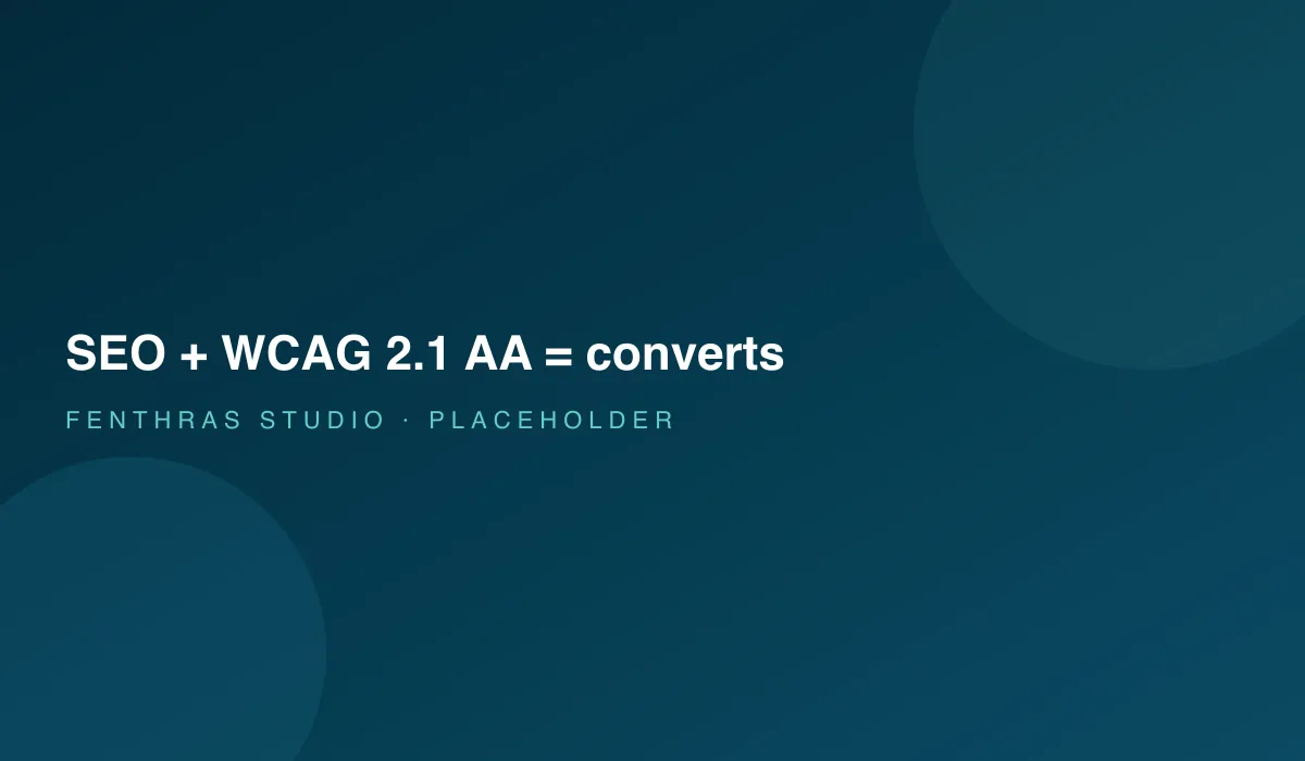 What makes a website convert: search visibility, speed and WCAG 2.1 AA accessibility